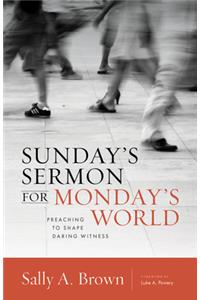 Sunday's Sermon for Monday's World