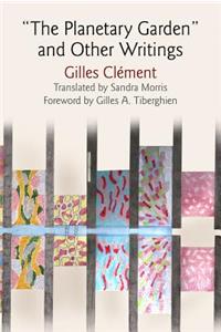Planetary Garden and Other Writings