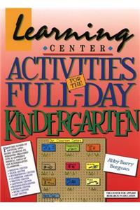 Learning Center Activities for the Full Day Kindergartem