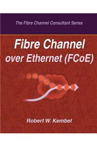 Fibre Channel over Ethernet (FCoE)