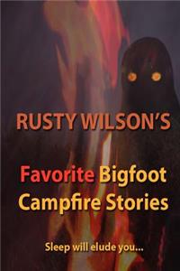 Rusty Wilson's Favorite Bigfoot Campfire Stories