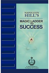 Napoleon Hill's Magic Ladder to Success