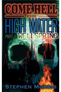 Come Hell Or High Water, Part One