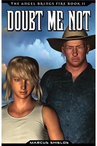 Doubt Me Not
