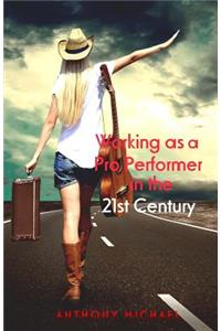 Working as a Pro Performer in the 21st Century