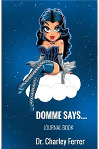 Domme Says