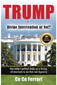 Trump Divine Intervention or Not?