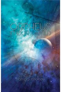 Orpheus in our World