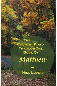 The Country Road Through The Book Of Matthew