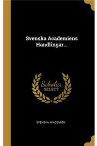 Svenska Academiens Handlingar...