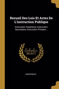 Recueil Des Lois Et Actes De L'instruction Publique