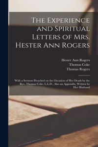 Experience and Spiritual Letters of Mrs. Hester Ann Rogers [microform]