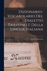 Dizionario-vocabolario Del Dialetto Triestino E Della Lingua Italiana