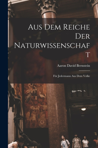 Aus dem Reiche der Naturwissenschaft