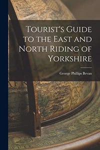 Tourist's Guide to the East and North Riding of Yorkshire