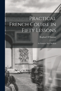 Practical French Course in Fifty Lessons