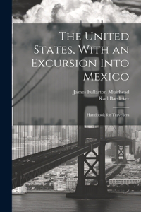 United States, With an Excursion Into Mexico: Handbook for Travellers