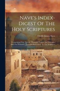 Nave's Index-digest Of The Holy Scriptures