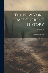 New York Times Current History: The European War; Volume 11