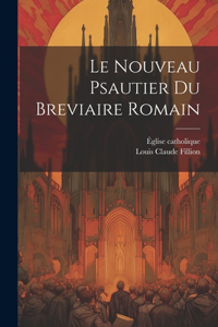 Nouveau Psautier Du Breviaire Romain