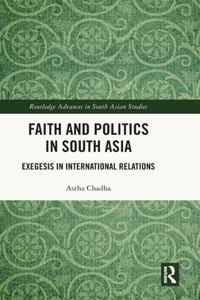 Faith and Politics in South Asia