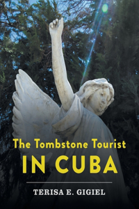 Tombstone Tourist in Cuba