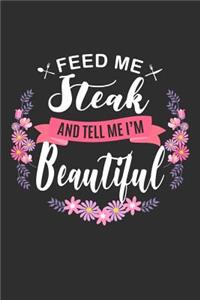 Feed me Steak and Tell Me I'm Beautiful