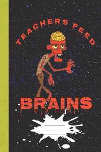 Teachers Feed Brains Funny Halloween Orange Zombie Composition Wide-ruled blank line School Notebook