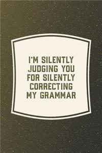 I'm Silently Judging You For Silently Correcting My Grammar