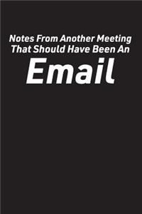 Notes From Another Meeting That Should Have Been An Email