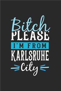 Bitch Please I'm From Karlsruhe City