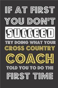 If At First You Don't Succeed Try Doing What Your Cross Country Coach Told You To Do The First Time