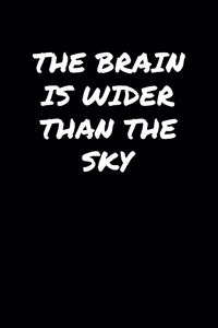 The Brain Is Wider Than The Sky�