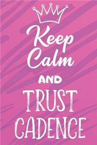 Keep Calm And Trust Cadence