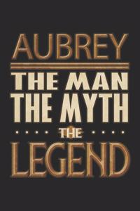 Aubrey The Man The Myth The Legend
