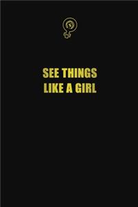 See things like a girl