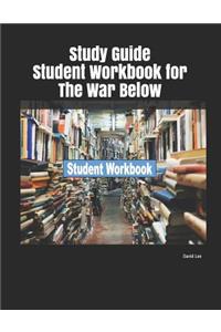 Study Guide Student Workbook for the War Below