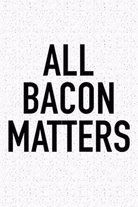 All Bacon Matters