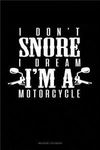 I Don't Snore I Dream I'm a Motorcycle