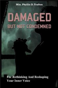 Damaged But Not Condemned