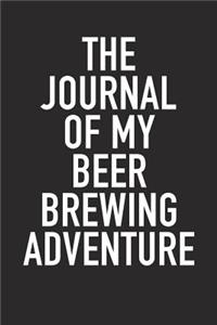 The Journal of My Beer Brewing Adventure