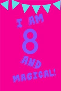 I Am 8 and Magical!