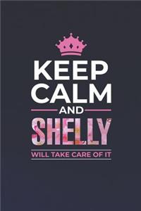 Keep Calm and Shelly Will Take Care of It