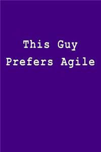 This Guy Prefers Agile
