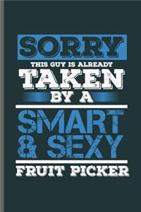 Sorry this guy is already taken by a smart & sexy fruit picker