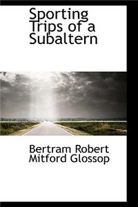 Sporting Trips of a Subaltern