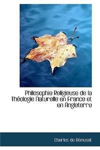Philosophie Religieuse de La Th Ologie Naturelle En France Et En Angleterre