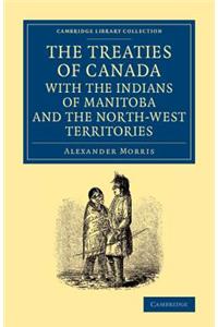 Treaties of Canada with the Indians of Manitoba and the North-West Territories