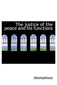 The Justice of the Peace and His Functions