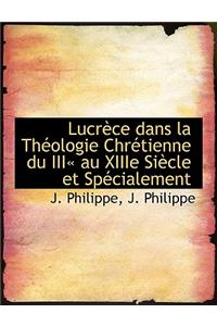 Lucr Ce Dans La Th Ologie Chr Tienne Du III Au Xiiie Si Cle Et Sp Cialement